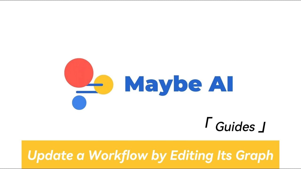 How to Update a Workflow by Editing Its Graph on Maybe AI | Visual Workflow Editing