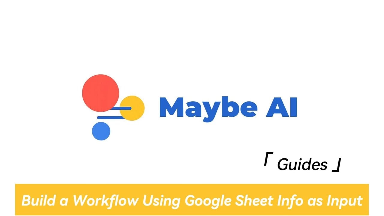 How to Build a Workflow Using Google Sheets as Input on Maybe AI | Spreadsheet Automation